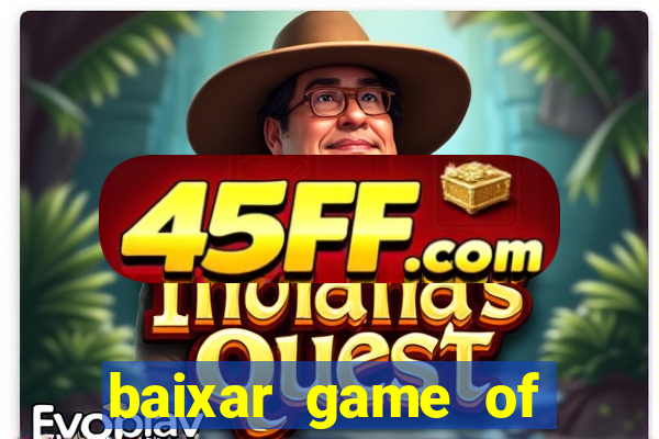 baixar game of thrones drive